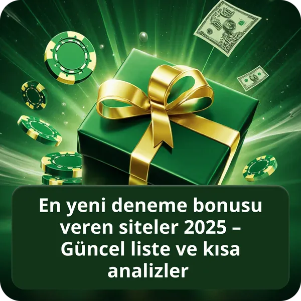 En yeni deneme bonusu veren siteler 2026 – Güncel liste ve kısa analizler