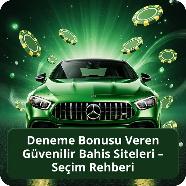 Deneme Bonusu Veren Güvenilir Bahis Siteleri – Seçim Rehberi